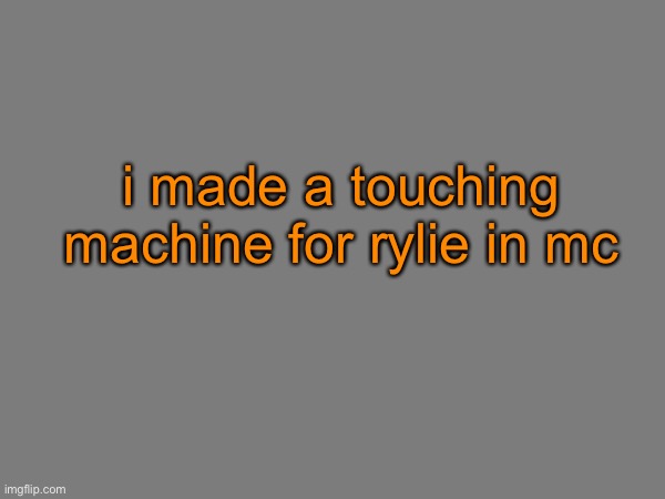 lighting rod + piston + level = ;3 | i made a touching machine for rylie in mc | made w/ Imgflip meme maker