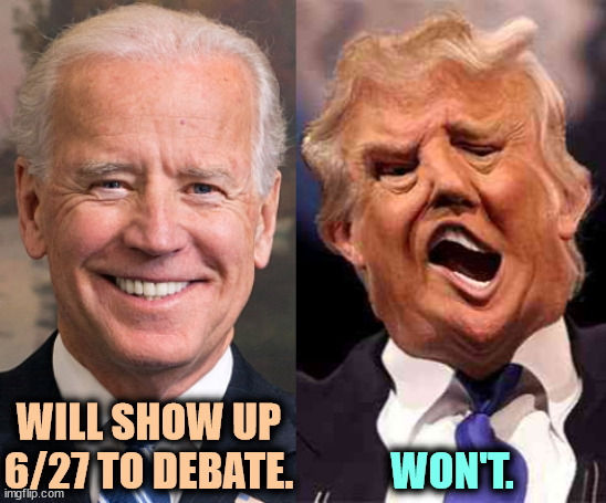 What excuse will Trump use to get out of debating? | WILL SHOW UP 6/27 TO DEBATE. WON'T. | image tagged in biden solid stable trump acid drugs,biden,debate,trump,coward | made w/ Imgflip meme maker