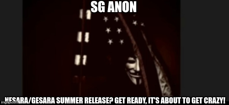 SG Anon: NESARA/GESARA Summer Release? Get Ready, it's About to Get Crazy! (Video) 