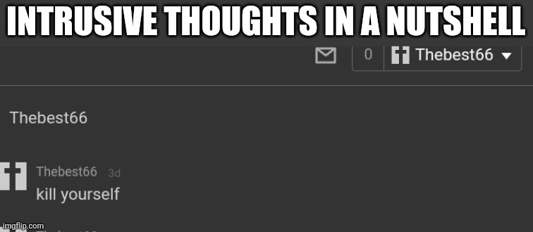 INTRUSIVE THOUGHTS IN A NUTSHELL | made w/ Imgflip meme maker