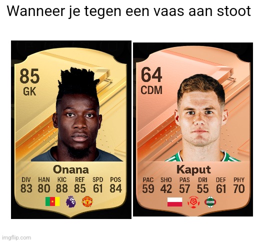 Pats boem klang | Wanneer je tegen een vaas aan stoot | image tagged in blank white template,nederlands,dutch | made w/ Imgflip meme maker