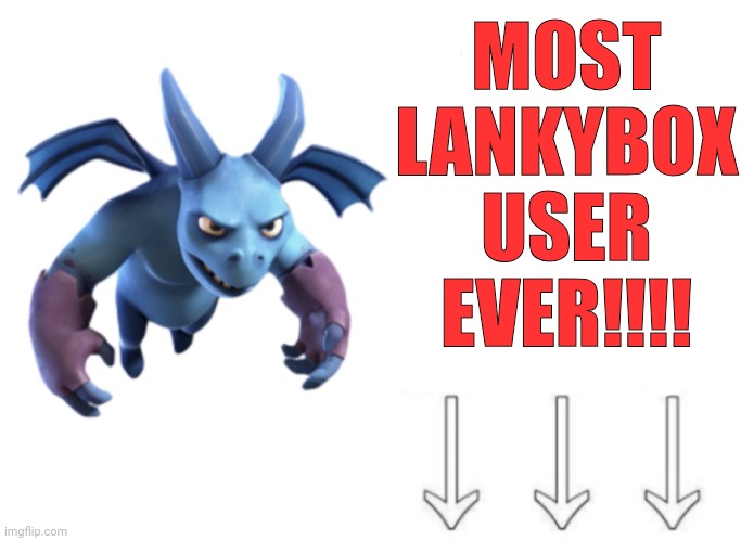 If you see a lankybox fan use it | MOST LANKYBOX USER EVER!!!! | image tagged in most sexist user ever | made w/ Imgflip meme maker