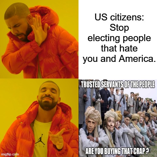 Founding fathers called um Enemies within for a reason. There should be no dual citizenship  office holders in US gov. | US citizens: Stop electing people that hate you and America. | image tagged in memes,drake hotline bling | made w/ Imgflip meme maker