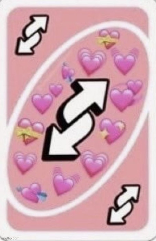 Cute Uno reverse | image tagged in cute uno reverse | made w/ Imgflip meme maker