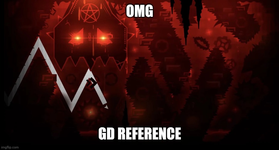 slaughterhouse river's part | OMG GD REFERENCE | image tagged in slaughterhouse river's part | made w/ Imgflip meme maker