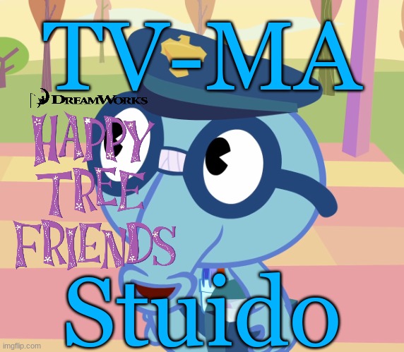 DreamWorks HTF logo | TV-MA; Stuido | image tagged in mailman sniffles htf,dreamworks,htf | made w/ Imgflip meme maker
