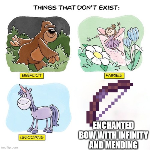 Things That Don't Exist | ENCHANTED BOW WITH INFINITY AND MENDING | image tagged in things that don't exist | made w/ Imgflip meme maker