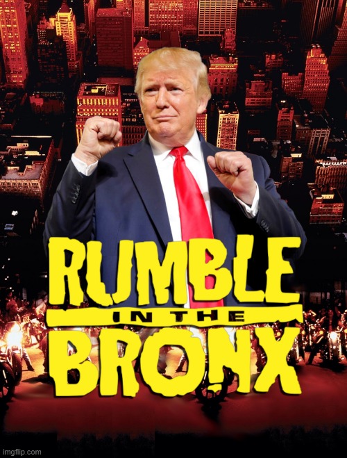 image tagged in trump,new york city,bronx,aoc,rumble in the bronx | made w/ Imgflip meme maker
