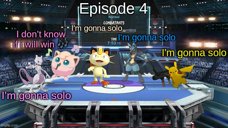 S13 - Pokemòn At A New Level | Episode 4; I'm gonna solo; I don't know if i will win 🎶; I'm gonna solo; I'm gonna solo; I'm gonna solo | image tagged in pokemon stadium | made w/ Imgflip meme maker