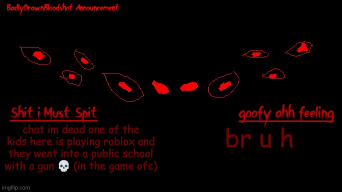 america moment | chat im dead one of the kids here is playing roblox and they went into a public school with a gun 💀 (in the game ofc); br u h | image tagged in bdb annoucnement | made w/ Imgflip meme maker