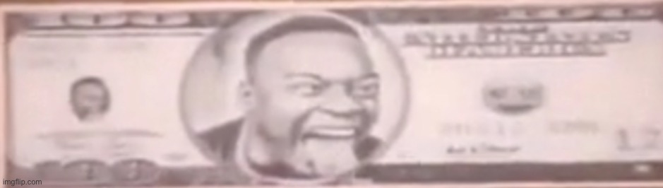 freaky dollar | image tagged in freaky dollar | made w/ Imgflip meme maker
