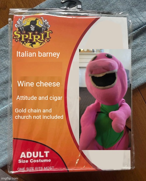Spirit Halloween | Italian barney; Wine cheese; Attitude and cigar; Gold chain and church not included | image tagged in spirit halloween | made w/ Imgflip meme maker