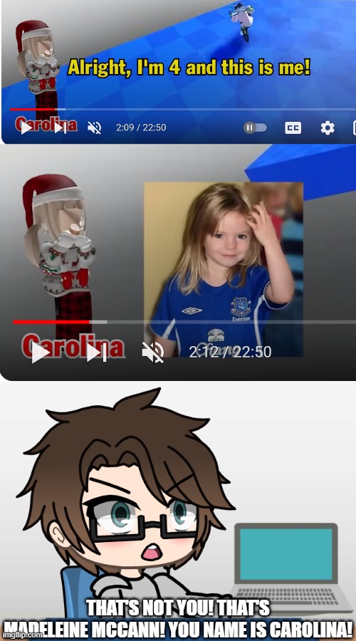 Male Cara stumbled across Madeleine McCann in a Roblox story | THAT'S NOT YOU! THAT'S MADELEINE MCCANN! YOU NAME IS CAROLINA! | image tagged in pop up school 2,pus2,male cara,madeleine mccann,roblox,memes | made w/ Imgflip meme maker