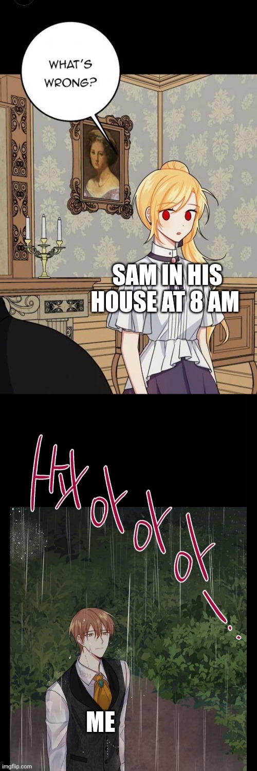 Every time in stardew valley | SAM IN HIS HOUSE AT 8 AM; ME | image tagged in anime,stardew valley,video games | made w/ Imgflip meme maker