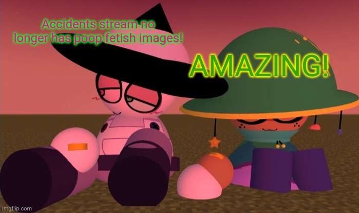 We did a great job, guys! | Accidents stream no longer has poop fetish images! AMAZING! | image tagged in lynth and boho chilling,no poop fetish,yay,dave and bambi,behind the corn farm | made w/ Imgflip meme maker