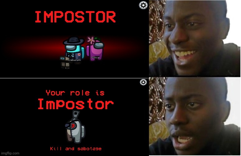 POV: When You're The Impostor With 100% SS Chance | image tagged in disappointed black guy,memes | made w/ Imgflip meme maker