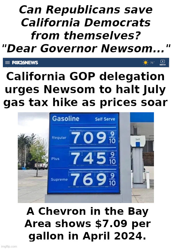 Can Republicans Save California Democrats From Themselves? | image tagged in republicans,california,democrats,gavin newsom,gas prices,let's raise their taxes | made w/ Imgflip meme maker