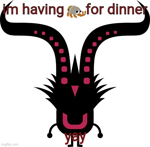 UNGONG | im having      for dinner; yay | image tagged in ungong | made w/ Imgflip meme maker