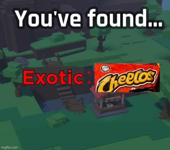 You got exotic Cheetos in sols rng | image tagged in exotic butters,john cena | made w/ Imgflip meme maker