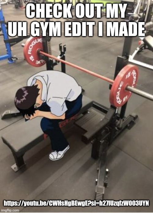 give it a like, maybe even subscribe idk | CHECK OUT MY UH GYM EDIT I MADE; https://youtu.be/CWHsHgBEwgE?si=h27lUzqfzW003UYN | made w/ Imgflip meme maker