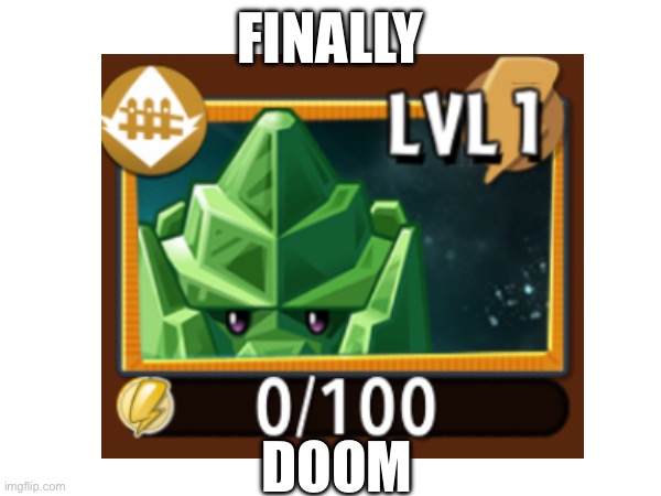 Blover time | FINALLY; DOOM | image tagged in pvz | made w/ Imgflip meme maker