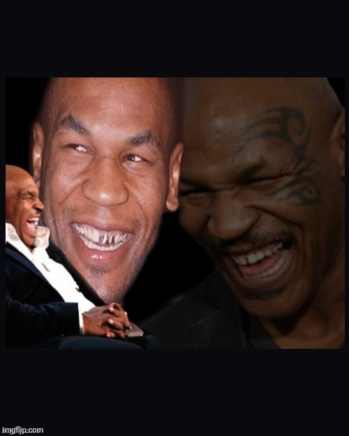 Mike Tyson thinkth thatth hilariouth | image tagged in mike tyson thinkth thatth hilariouth | made w/ Imgflip meme maker