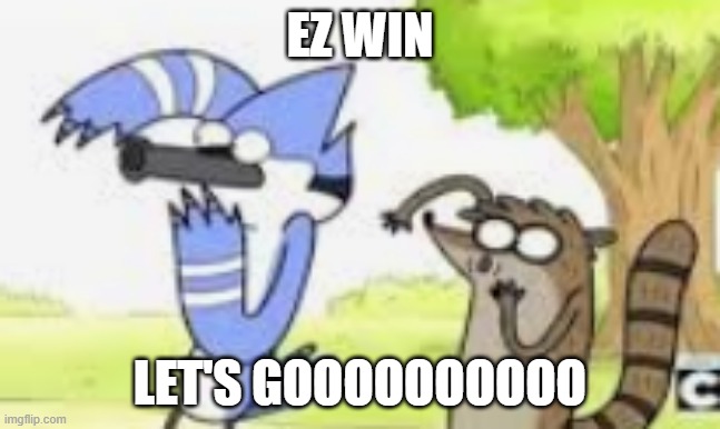 EZ WIN LET'S GOOOOOOOOOO | made w/ Imgflip meme maker