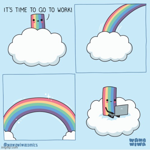 image tagged in rainbow,clouds,work,laptop | made w/ Imgflip meme maker