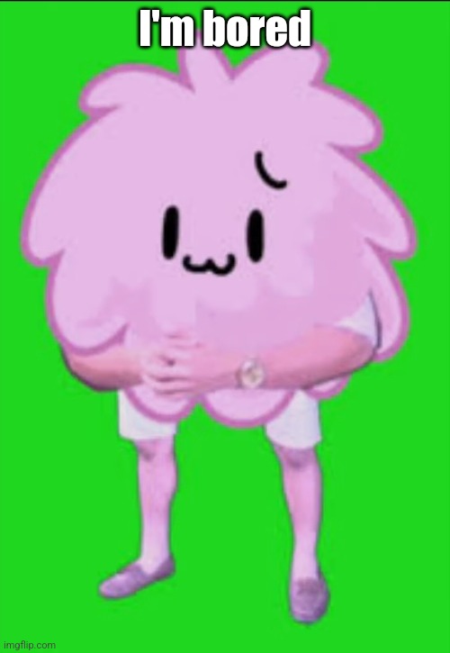Cursed puffball | I'm bored | image tagged in cursed puffball | made w/ Imgflip meme maker