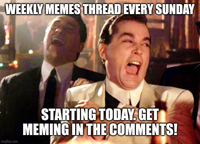 The weekly memes thread. | WEEKLY MEMES THREAD EVERY SUNDAY; STARTING TODAY. GET MEMING IN THE COMMENTS! | image tagged in memes,thread,weekly | made w/ Imgflip meme maker