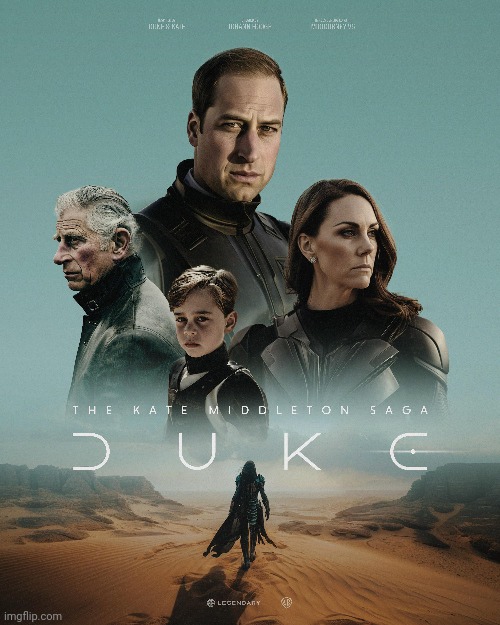 Finally got around to watching the dune films. | image tagged in dune,royal family,king charles,movies,alternate reality,oh wow are you actually reading these tags | made w/ Imgflip meme maker