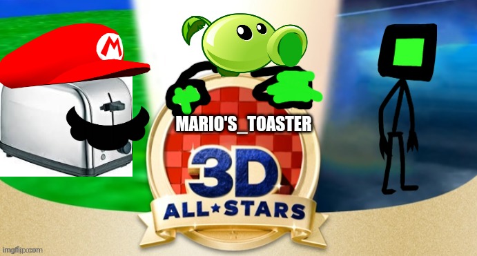 Blank 3D All Stars | MARIO'S_TOASTER | image tagged in blank 3d all stars | made w/ Imgflip meme maker