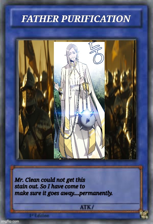 YUGIOH BASE BLUE CARD | FATHER PURIFICATION; Mr. Clean could not get this stain out. So I have come to make sure it goes away....permanently. | image tagged in yugioh base blue card | made w/ Imgflip meme maker