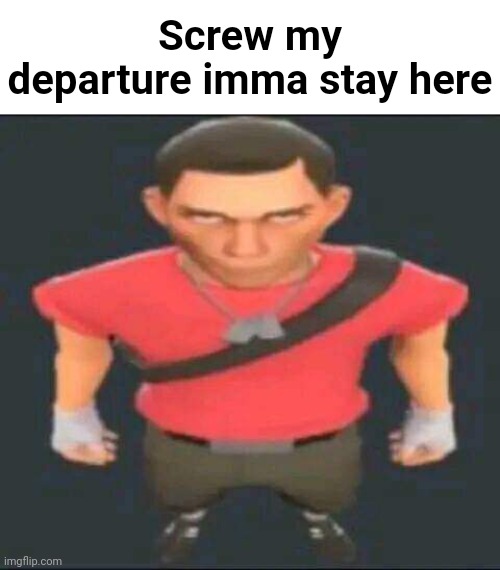 I love msmg | Screw my departure imma stay here | image tagged in bro | made w/ Imgflip meme maker