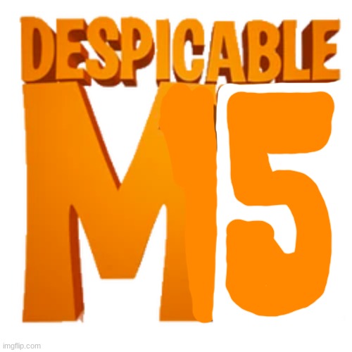 Despicable Me 5 | image tagged in despicable me logo | made w/ Imgflip meme maker