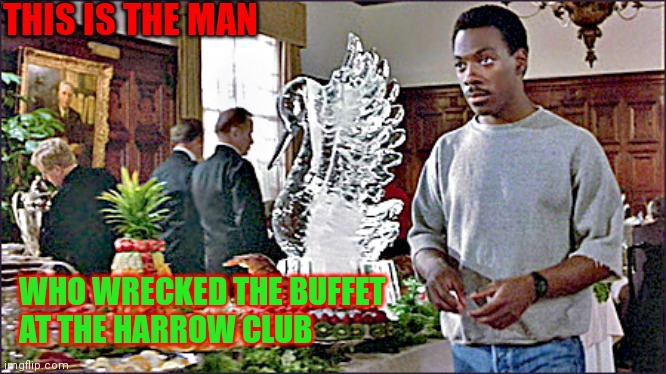Man who ruined the buffet | THIS IS THE MAN; WHO WRECKED THE BUFFET
AT THE HARROW CLUB | image tagged in funny memes | made w/ Imgflip meme maker