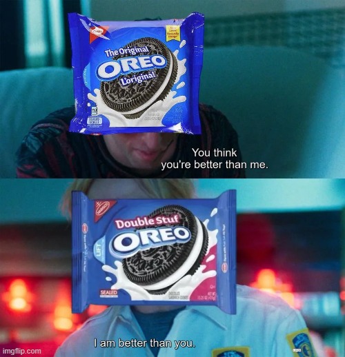 It's the same price | image tagged in memes,funny,oreos,relatable memes | made w/ Imgflip meme maker