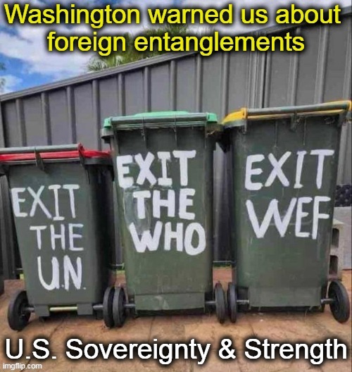 U.S. Sovereignty & Strength | image tagged in politics,liberals vs conservatives,common sense,conservatives,conservative logic,exit un wef who | made w/ Imgflip meme maker