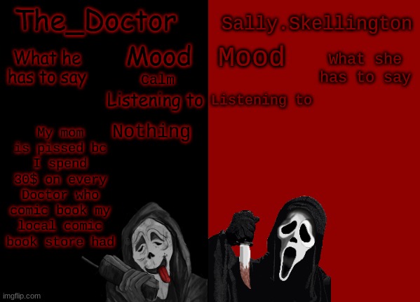 Doctor and sally | Calm; My mom is pissed bc I spend 30$ on every Doctor who comic book my local comic book store had; Nothing | image tagged in doctor and sally | made w/ Imgflip meme maker
