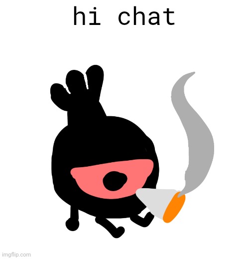 patapon smoking crack | hi chat | image tagged in patapon smoking crack | made w/ Imgflip meme maker