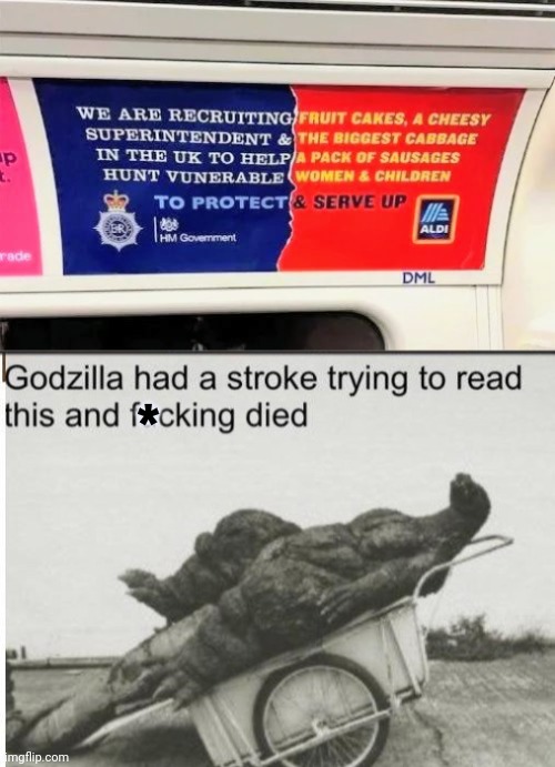 Oh , Those Clever Vandals | * | image tagged in godzilla,britain,trains,advertising,messed up,smartass | made w/ Imgflip meme maker