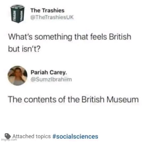 British | image tagged in british,museum | made w/ Imgflip meme maker