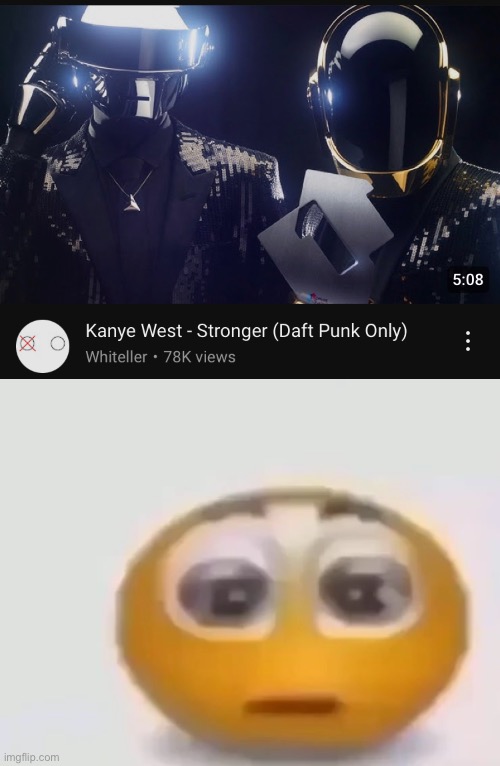 oh my gooddd they edited it so its just daft punks part!!!! | image tagged in holy moly emoji stare | made w/ Imgflip meme maker