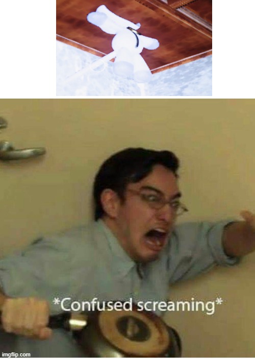 confused screaming | image tagged in confused screaming | made w/ Imgflip meme maker