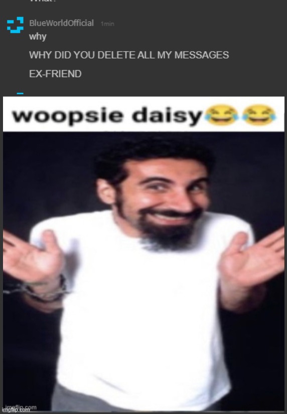 Context: I mod abused at her | image tagged in woopsie daisy | made w/ Imgflip meme maker
