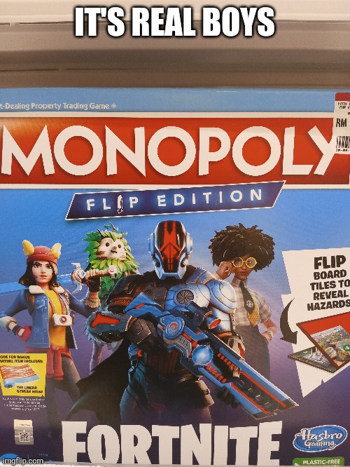 Found on malaysia | IT'S REAL BOYS | image tagged in fortnite,malaysia,monopoly | made w/ Imgflip meme maker