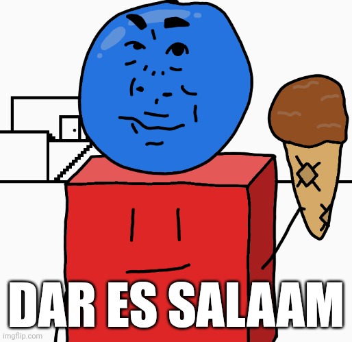 Bing Chilling | DAR ES SALAAM | image tagged in bing chilling | made w/ Imgflip meme maker
