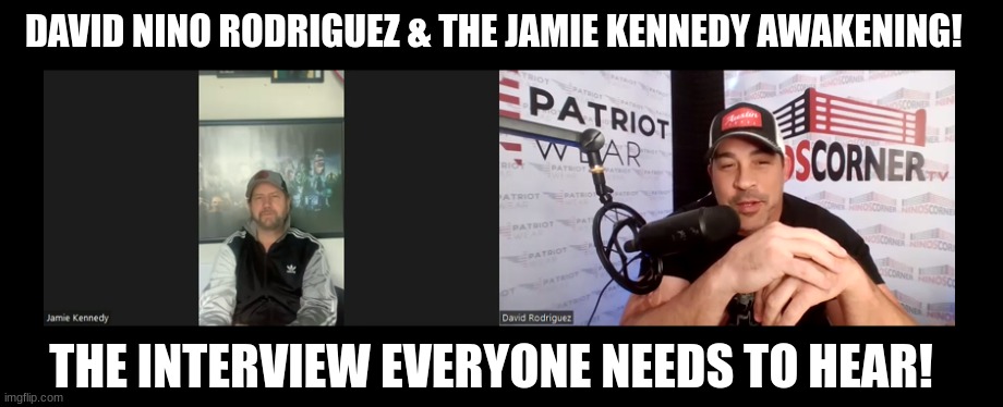 David Nino Rodriguez & The Jamie Kennedy Awakening! The Interview Everyone Needs to Hear! (Video) 