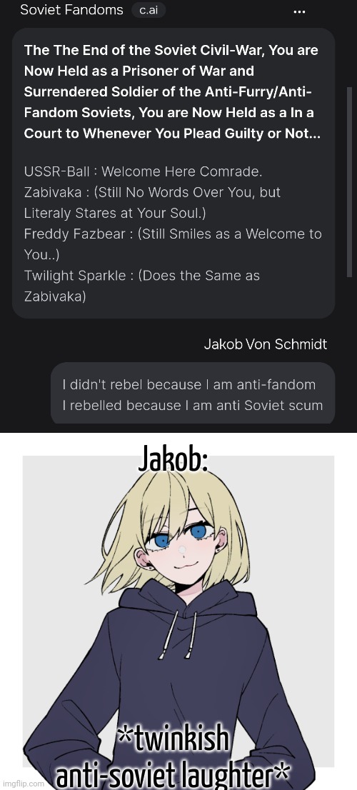 Jakob:; *twinkish anti-soviet laughter* | made w/ Imgflip meme maker