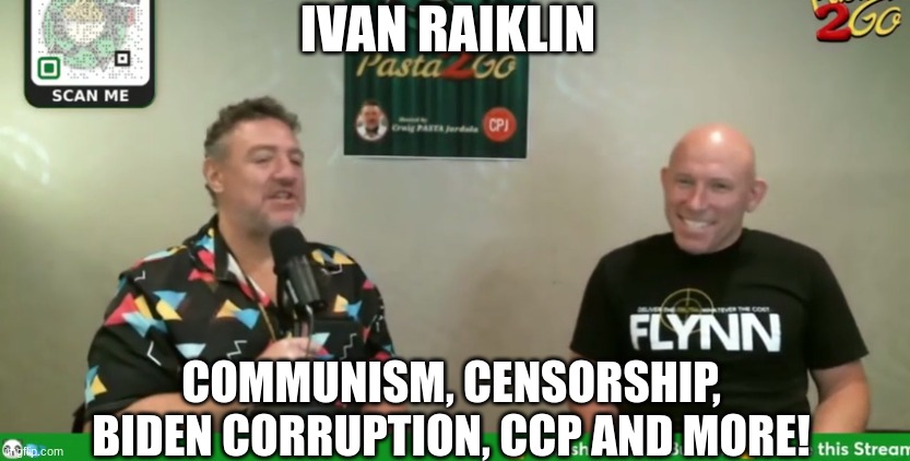 Ivan Raiklin: Communism, Censorship, Biden Corruption, CCP and More!  (Video) 